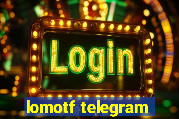 lomotf telegram